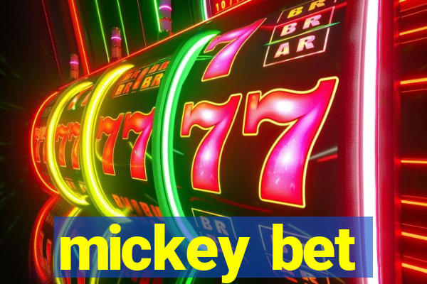 mickey bet